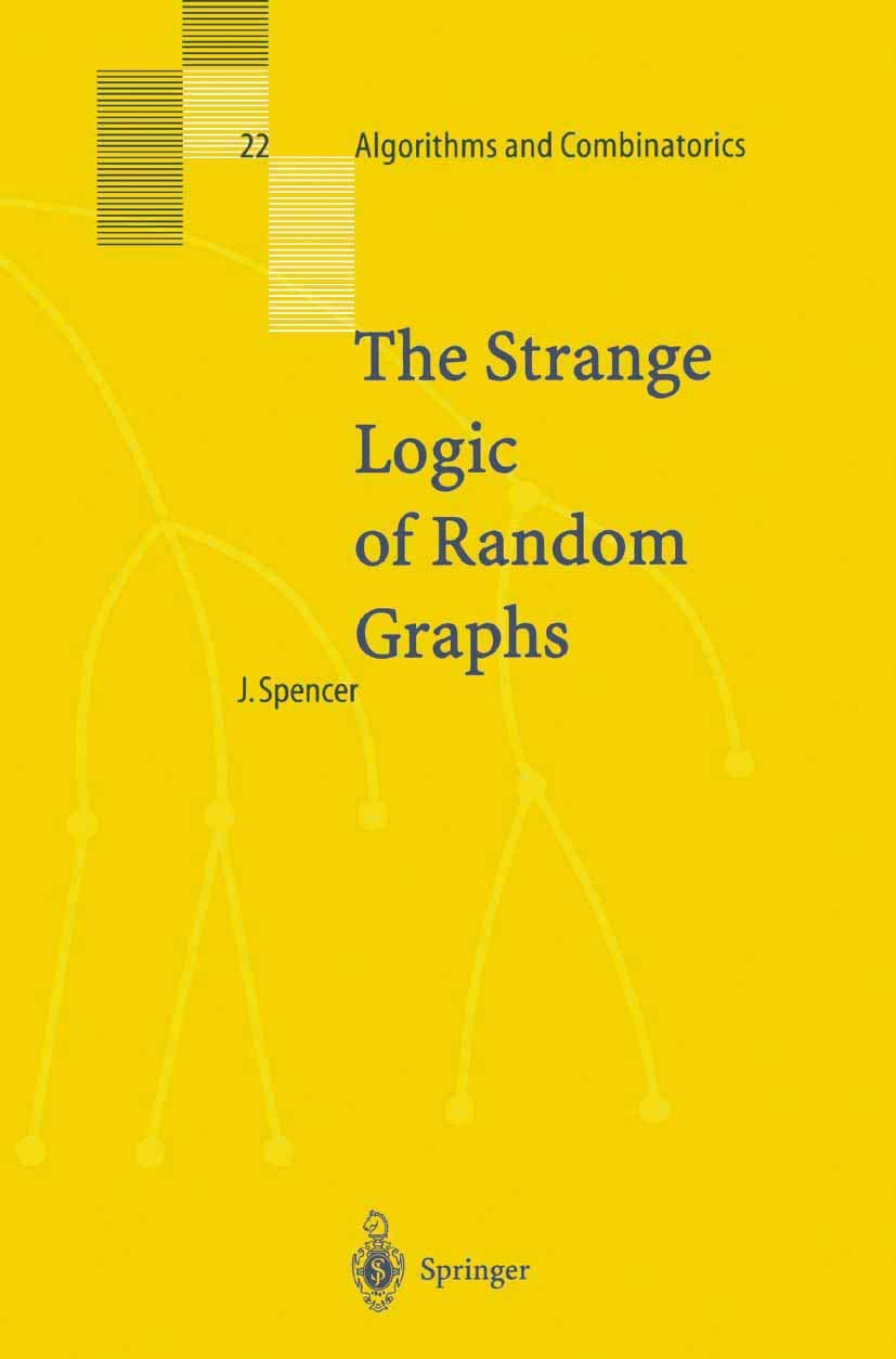 Buy The Strange Logic of Random Graphs: 22 (Algorithms and Combinatorics) (English, Hardcover, Joel Spencer) Online at Best Price - BookBajar