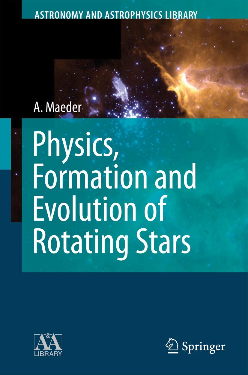 Buy Physics, Formation and Evolution of Rotating Stars: From the First Stars to the Sun (Astronomy and Astrophysics Library) (English, Hardcover, Andre... Online at Best Price - BookBajar