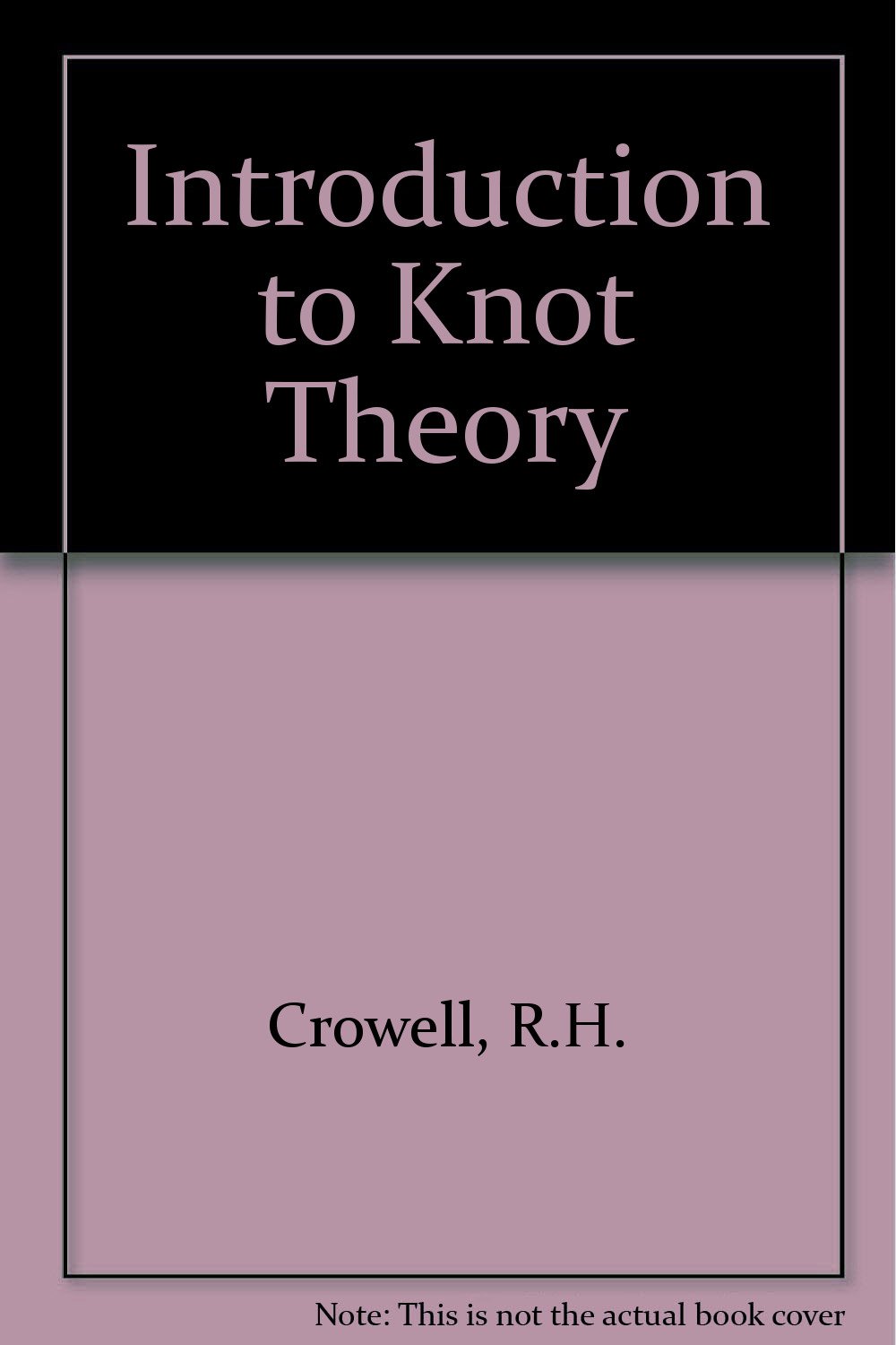 Buy Introduction to Knot Theory (English, Hardcover, R.H. Crowell, R.H. Fox) Online at Best Price - BookBajar