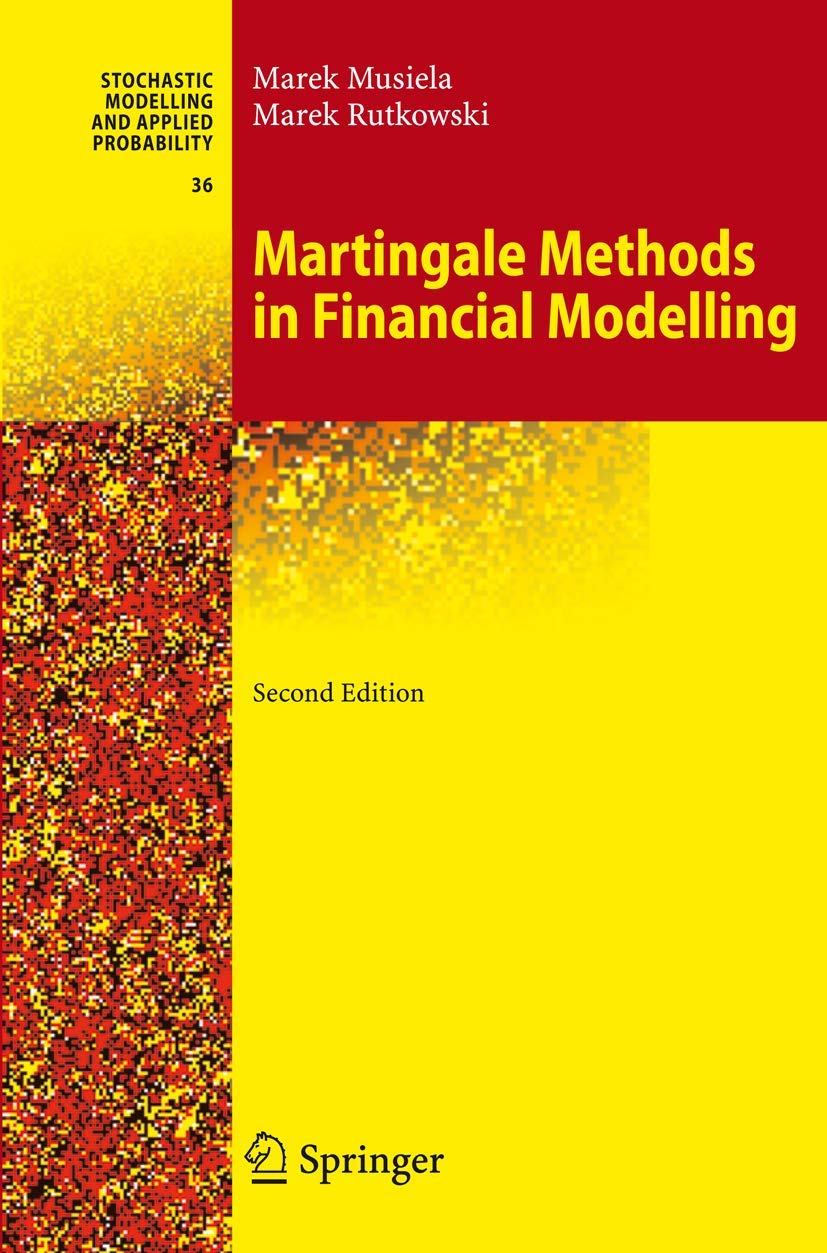Buy Martingale Methods in Financial Modelling: 36 (Stochastic Modelling and Applied Probability, 36) (English, Paperback, Marek Musiela, Marek Rutkowski) Online at Best Price - BookBajar