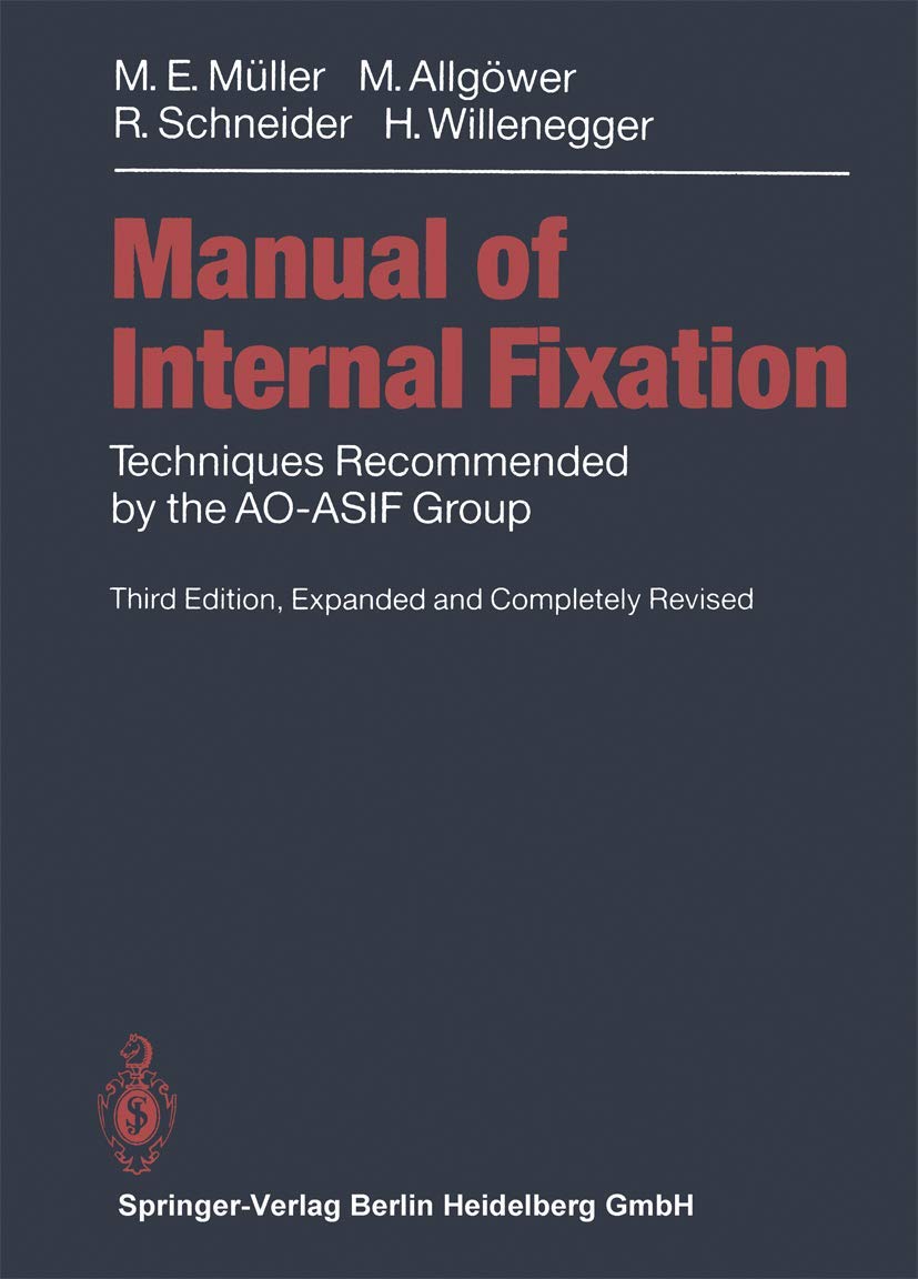 Buy Manual of Internal Fixation: Techniques Recommended by the Ao-Asif Group (English, Hardcover, M. E. Muller, M. Allgower, R. Schneider, H. Willenegger) Online at Best Price - BookBajar