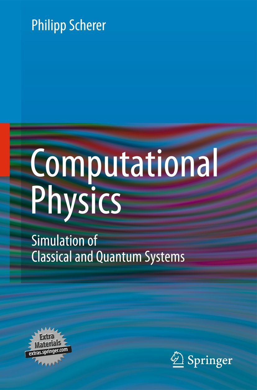Buy Computational Physics: Simulation of Classical and Quantum Systems (English, Hardcover, Philipp Scherer) Online at Best Price - BookBajar