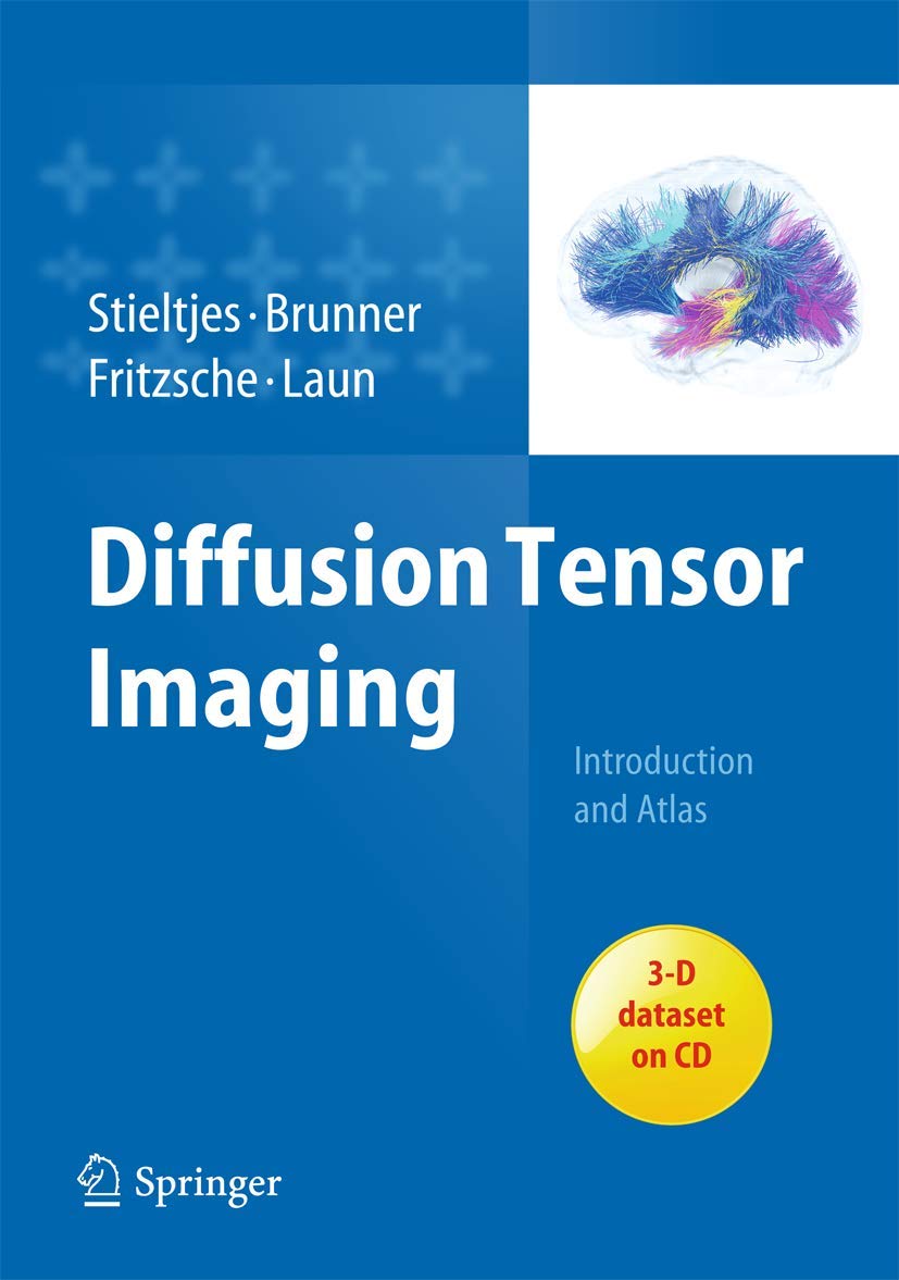 Buy Diffusion Tensor Imaging: Introduction and Atlas (English, Hardcover, Bram Stieltjes, Romuald M. Brunner, Klaus Fritzsche, Frederik Laun) Online at Best Price - BookBajar