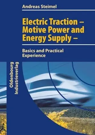 Buy Electric Traction - Motion Power and Energy Supply: Basics and Practical Experience (English, Paperback, Andreas Steimel) Online at Best Price - BookBajar