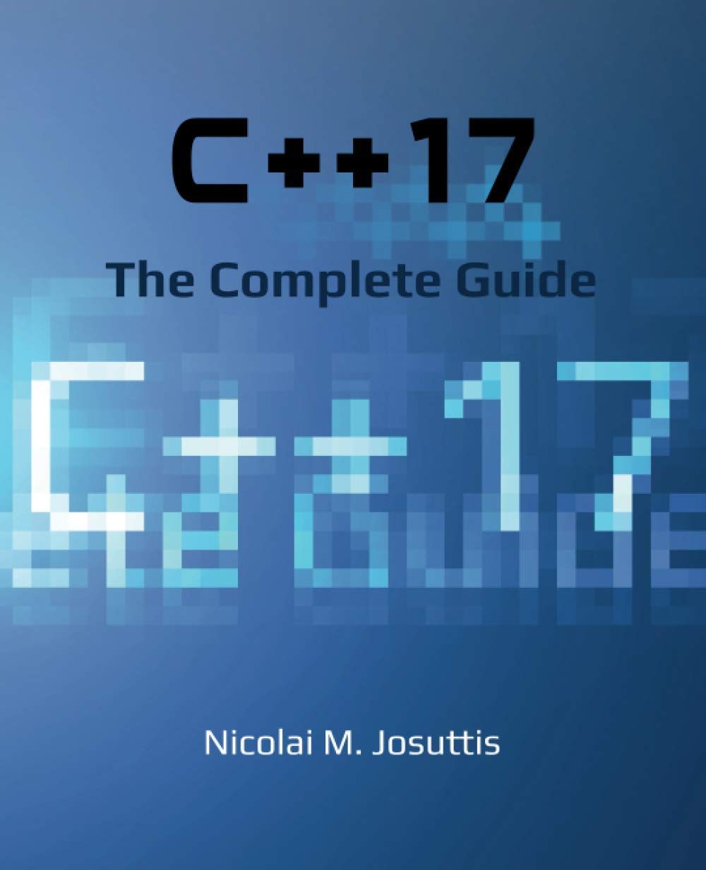 Buy C++17 - The Complete Guide: First Edition (English, Paperback) Online at Best Price - BookBajar