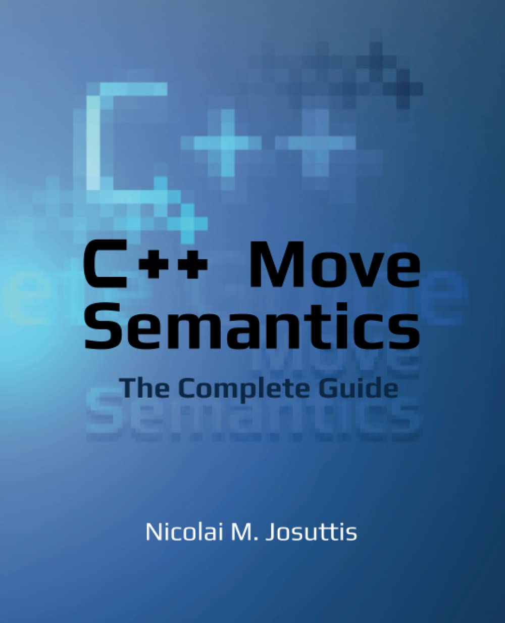 Buy C++ Move Semantics - The Complete Guide: First Edition (English, Paperback) Online at Best Price - BookBajar