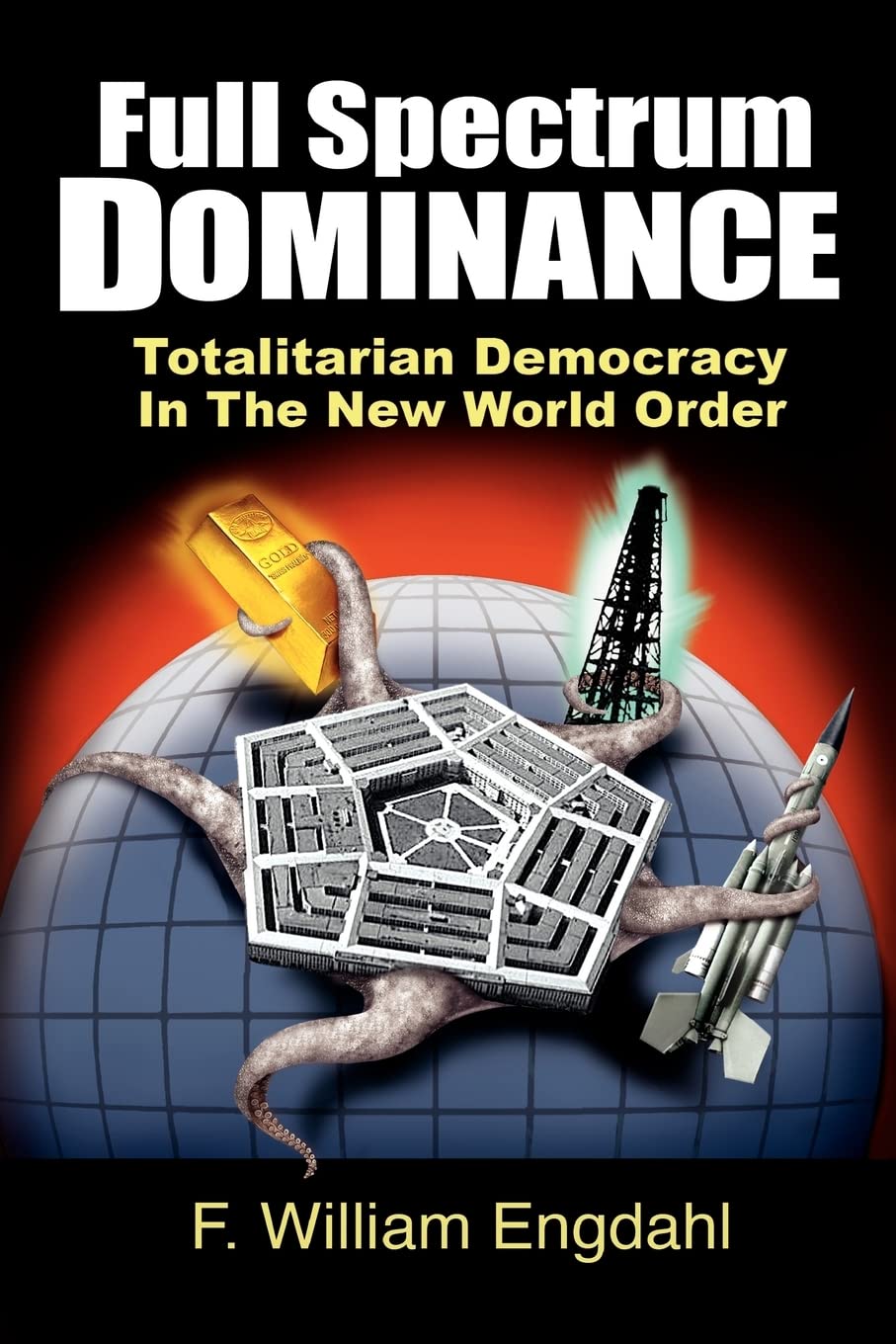 Buy Full Spectrum Dominance: Totalitarian Democracy in the New World Order (English, Paperback, David Dees, F William Engdahl) Online at Best Price - BookBajar