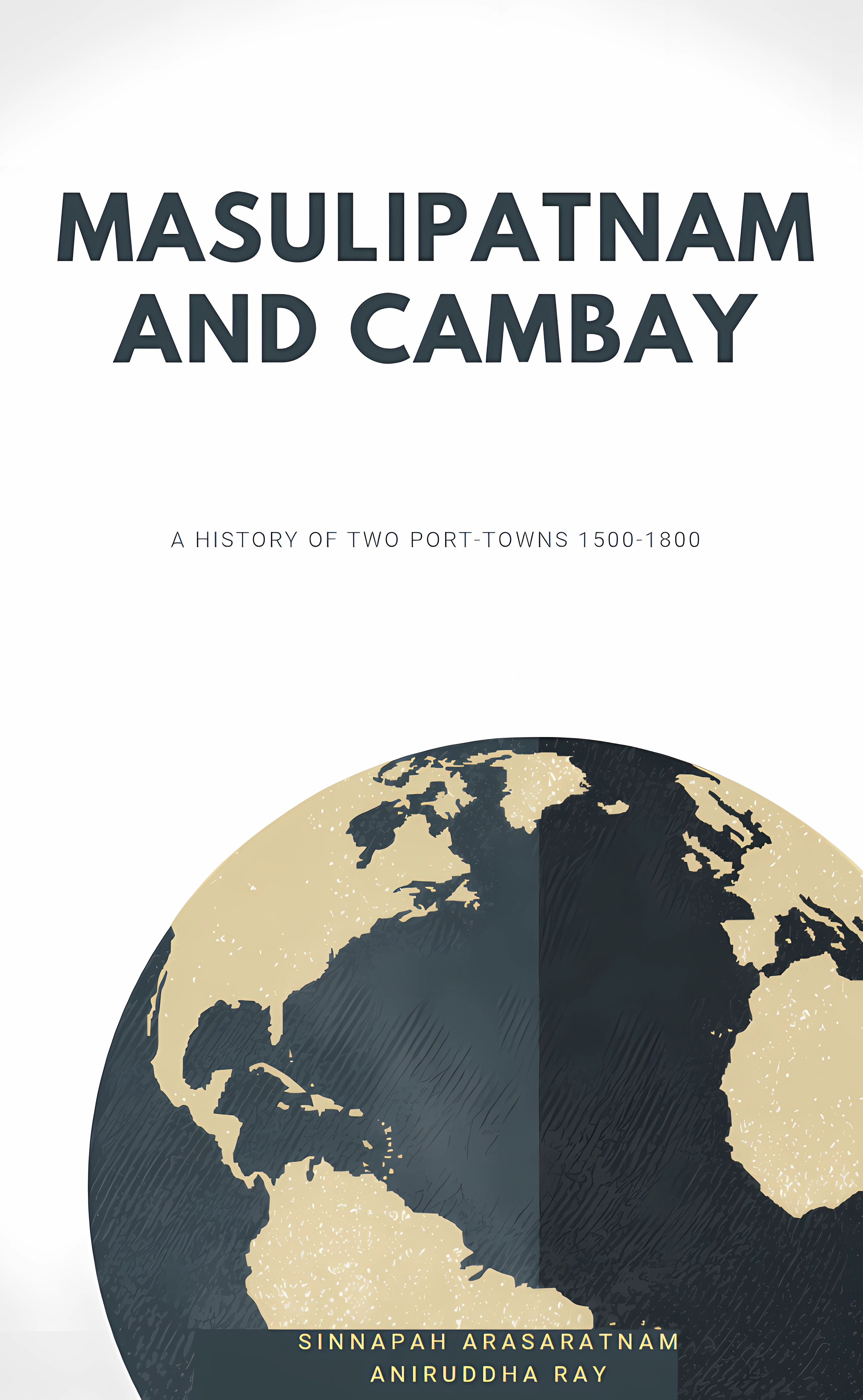 Buy Masulipatnam and Cambay (English, Hardcover, Sinnappah Arasaratnam) Online at Best Price - BookBajar