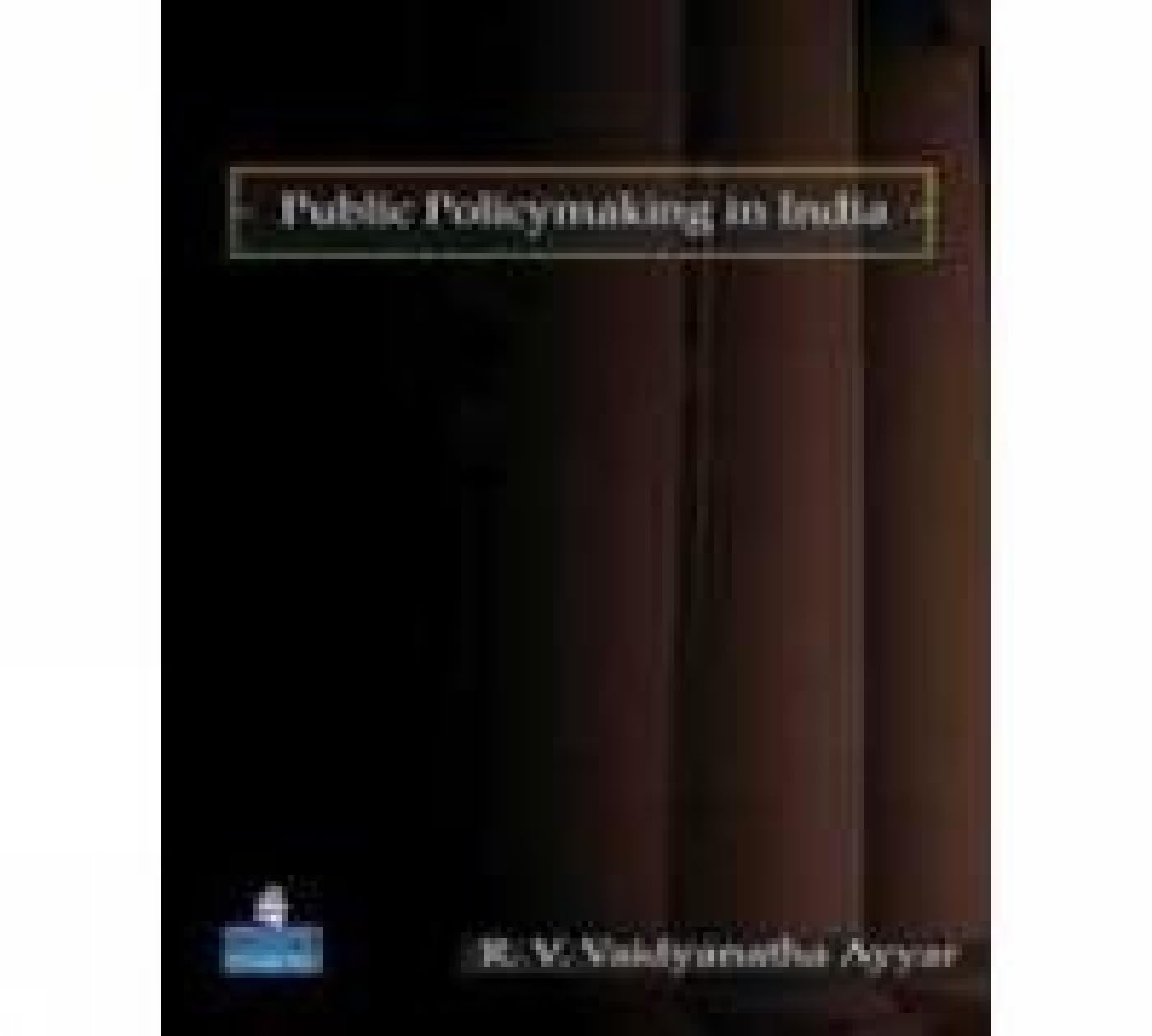 Buy Public Policymaking in India (English, Hardcover, V. Ayyar) Online at Best Price - BookBajar