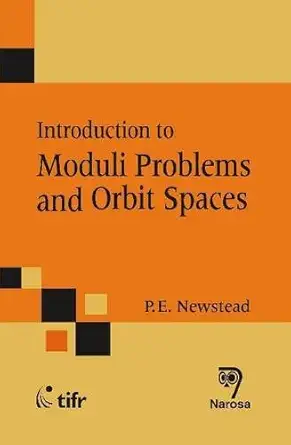 Buy Introduction to Moduli Problems and Orbit Spaces (English, Paperback, P. E. Newstead) Online at Best Price - BookBajar