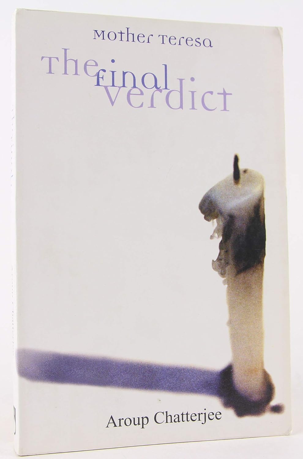 Buy Mother Teresa: The Final Verdict (English, Paperback, Aroup Chatterjee) Online at Best Price - BookBajar