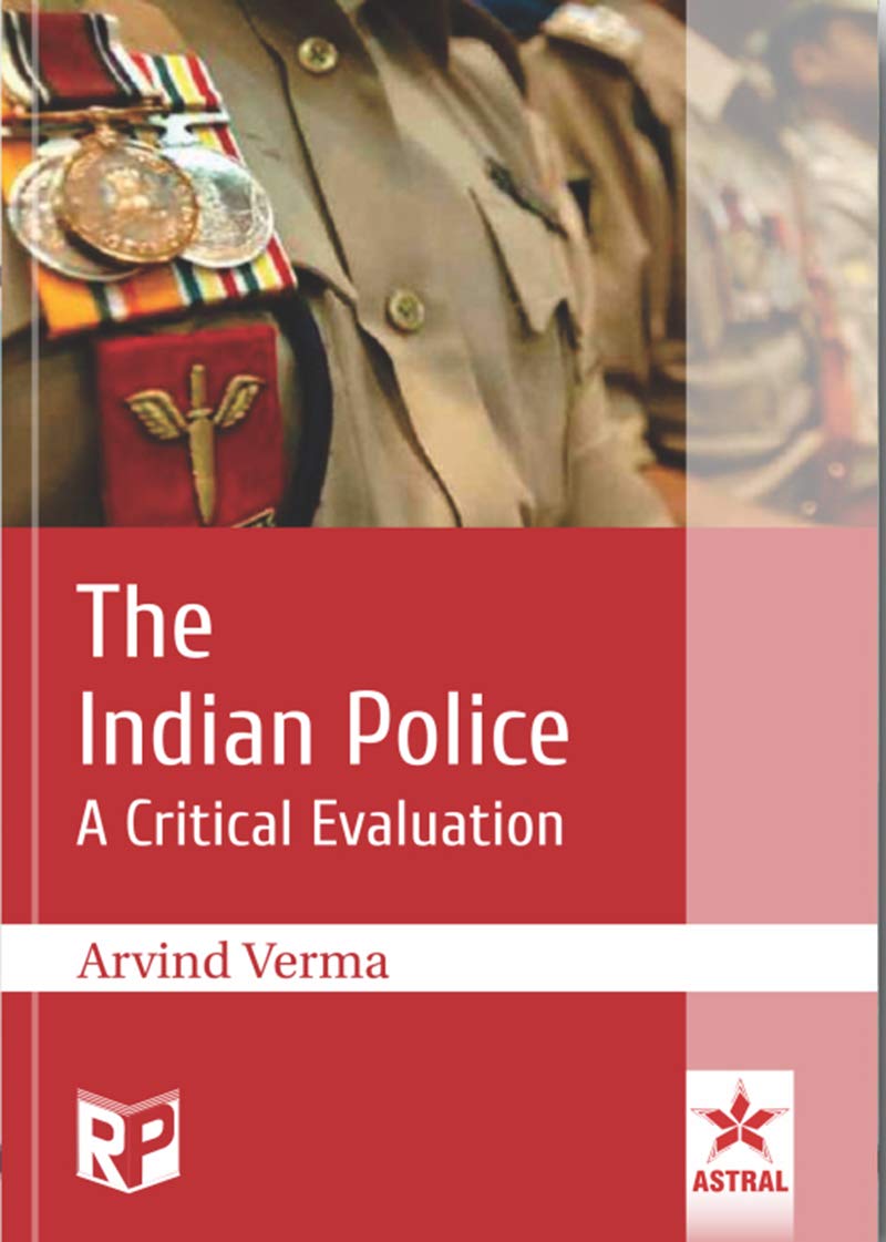 Buy Indian Police: A Critical Evaluation (English, Hardcover, Arvind Verma) Online at Best Price - BookBajar