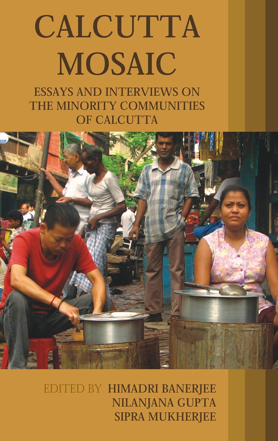 Buy Calcutta Mosaic: Essays and Interviews on the Minority Communities of Calcutta (Anthem South Asian Studies) (English, Paperback, Himadri Banerjee, ... Online at Best Price - BookBajar