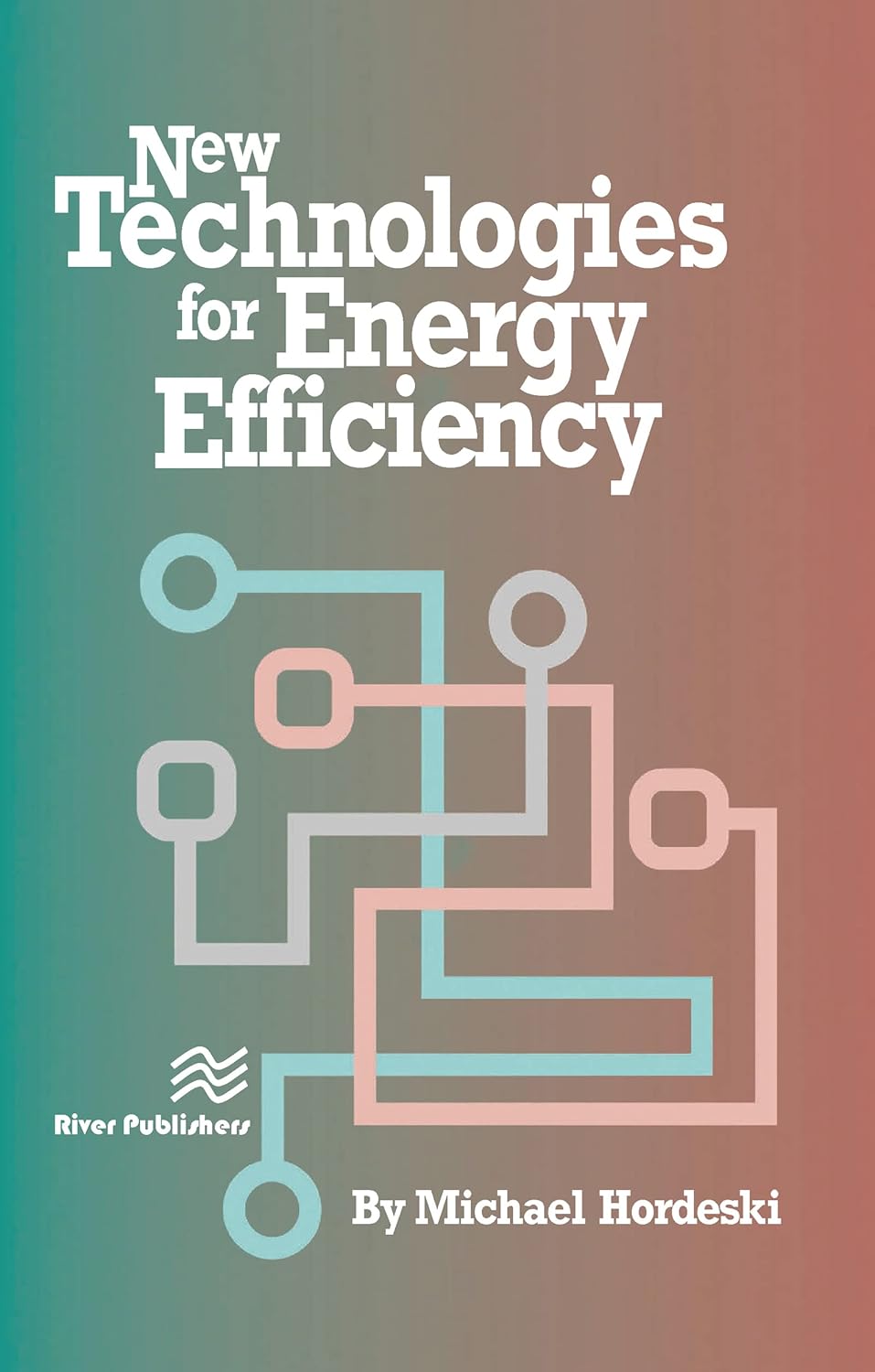Buy New Technologies for Energy Efficiency (English, Paperback, Michael Frank Hordeski) Online at Best Price - BookBajar