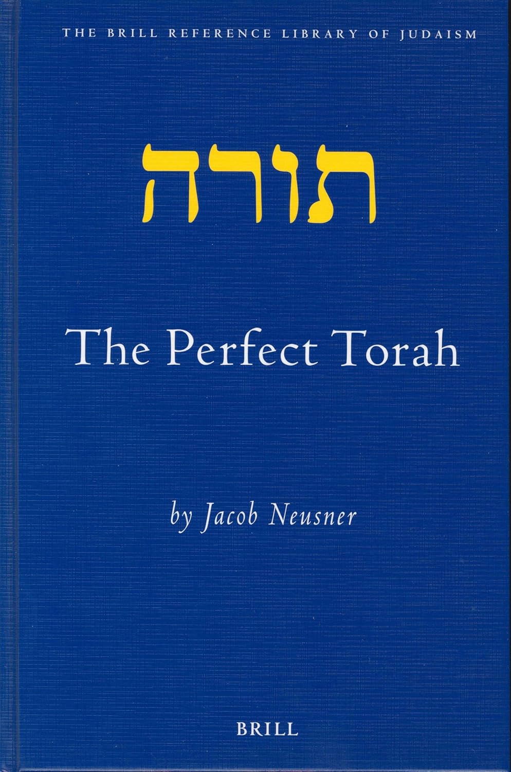 Buy The Perfect Torah: 13 (Brill Reference Library of Judaism) (English, Hardcover, Jacob Neusner) Online at Best Price - BookBajar