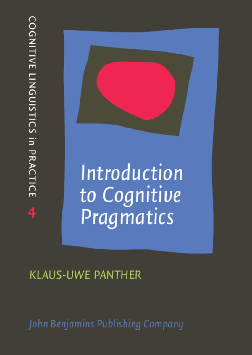 Buy Introduction to Cognitive Pragmatics (English, Paperback, Klaus-Uwe Panther) Online at Best Price - BookBajar