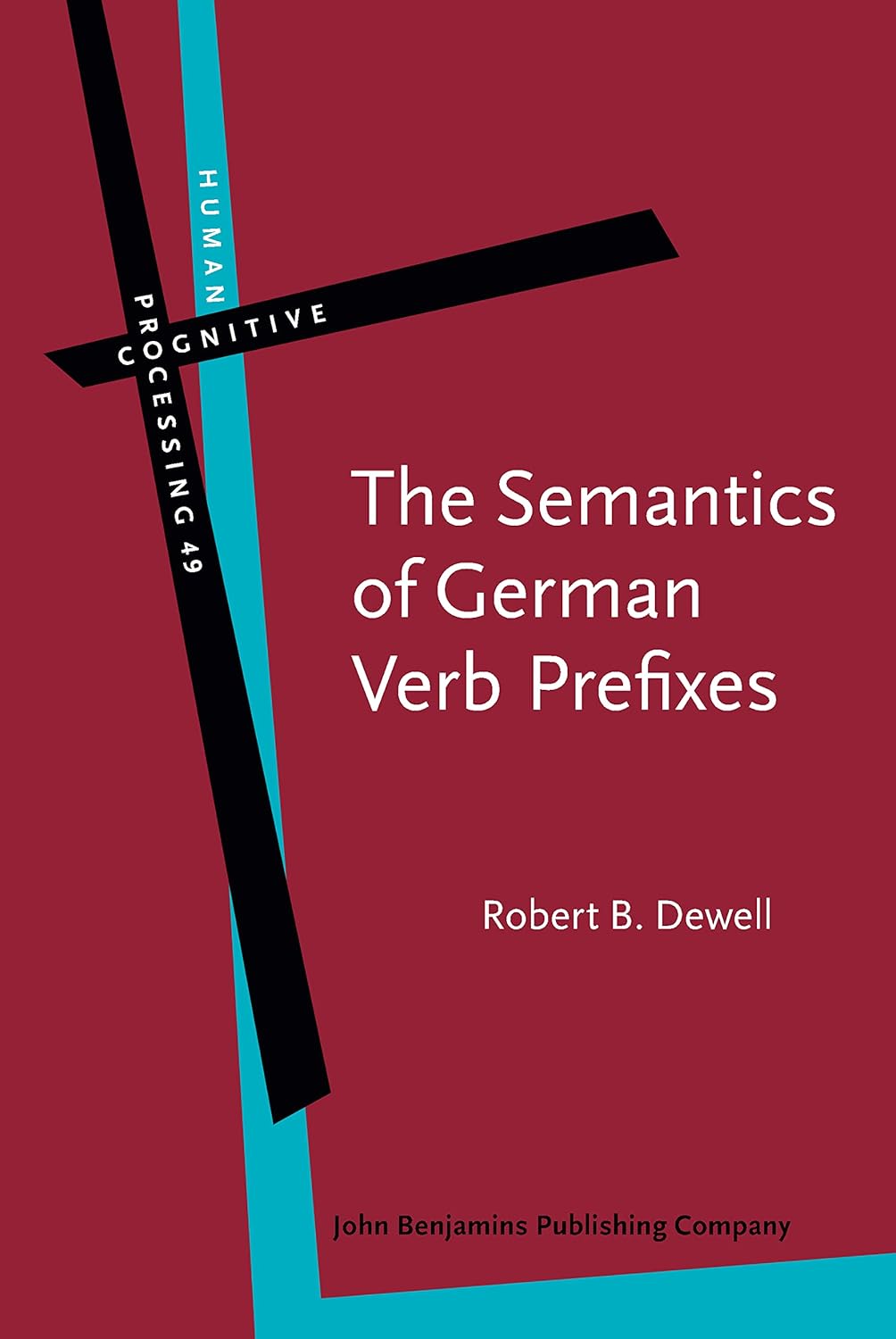 Buy The Semantics of German Verb Prefixes: 49 (Human Cognitive Processing) (English, Hardcover, Robert B. Dewell) Online at Best Price - BookBajar
