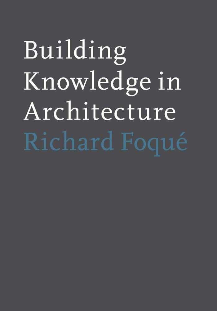 Buy Building Knowledge Case Studies in Architecture (English, Paperback, Richard Foque) Online at Best Price - BookBajar