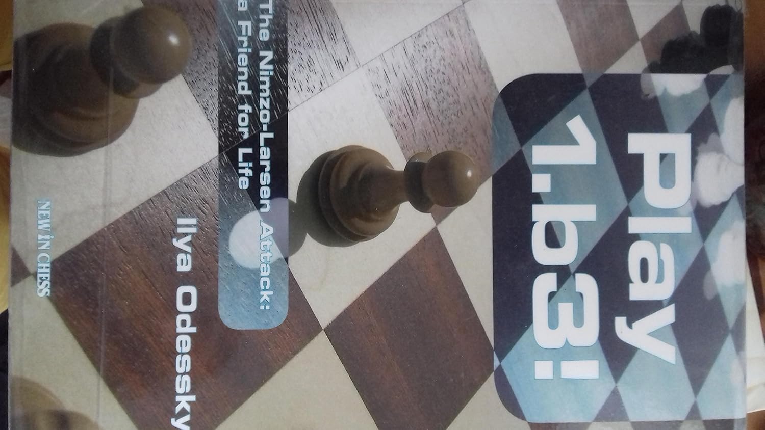 Buy Play 1.b3!: The Nimzo-Larsen Attack: A Friend for Life (English, Paperback, Ilya Odessky) Online at Best Price - BookBajar