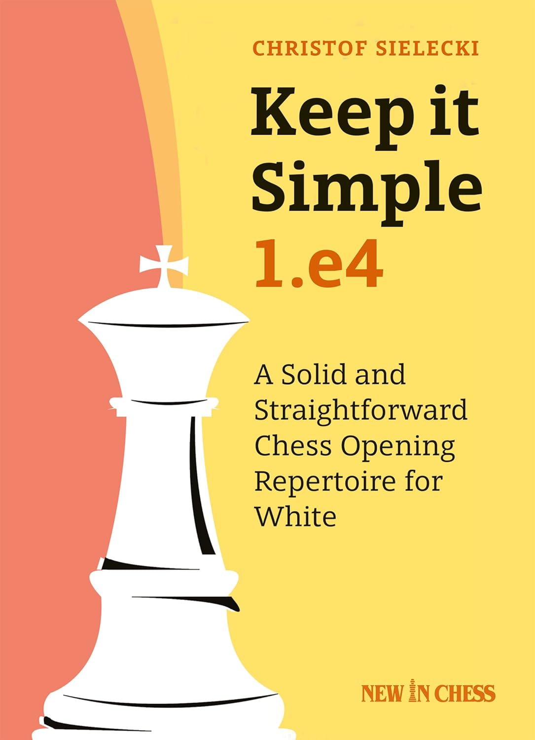 Buy Keep It Simple: 1.E4 (English, Paperback, Christof Sielecki) Online at Best Price - BookBajar