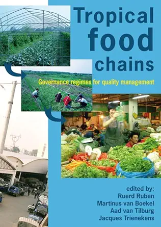 Buy Tropical Food Chains: Governance Regimes for Quality Management (English, Hardcover, Ruerd Ruben, Martinus Van Boekel, Aad Van Tilburg, Jacques Tri... Online at Best Price - BookBajar