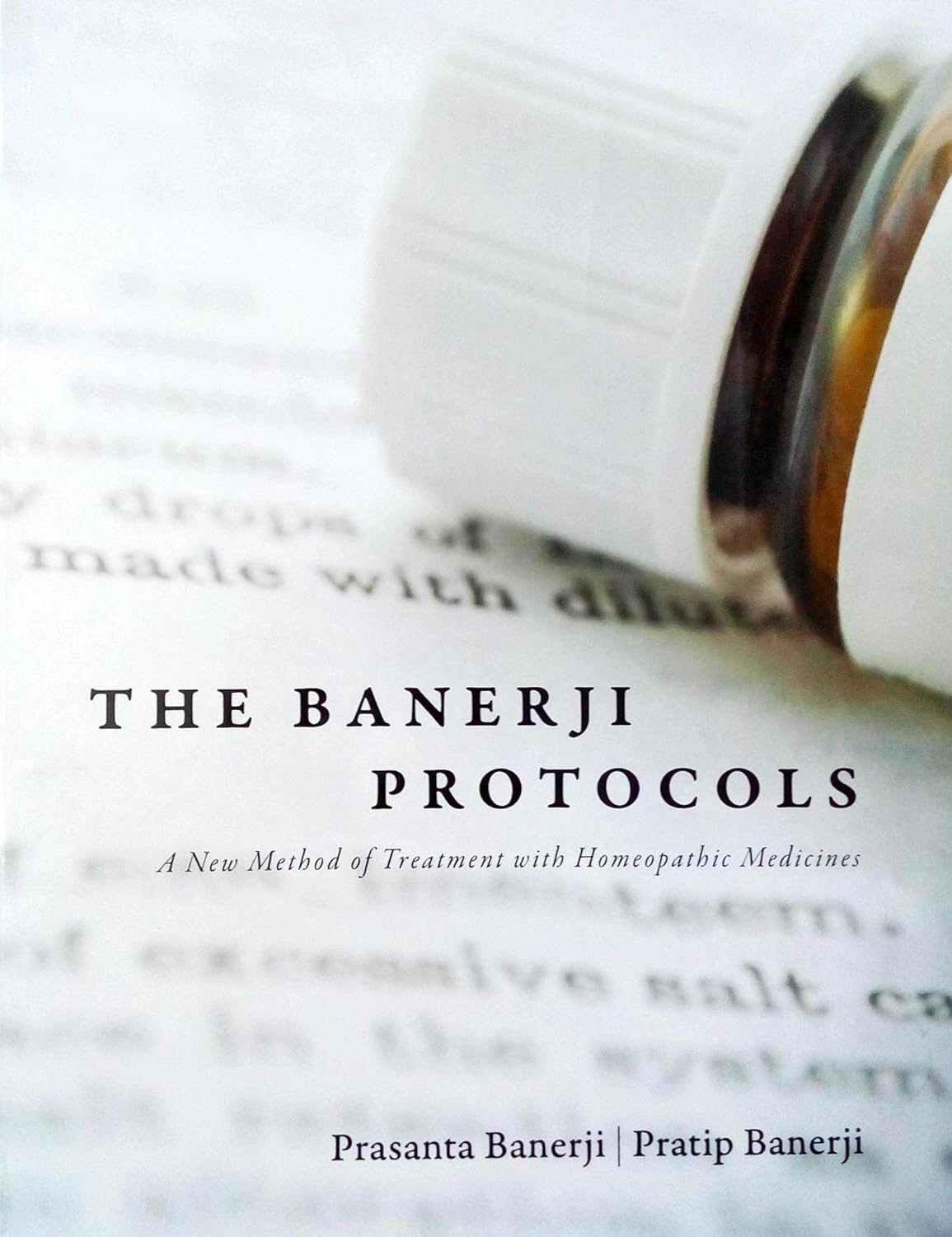 Buy The Banerji Protocols: A New Method of Treatment with Homeopathic Medicines (English, Hardcover, PRASANTA BANERJI) Online at Best Price - BookBajar