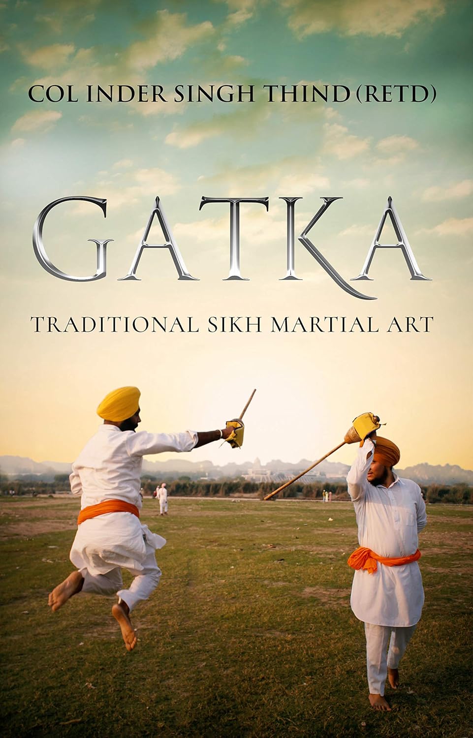Gatka (English, Paperback, Col Inder Singh Thind (Retd))