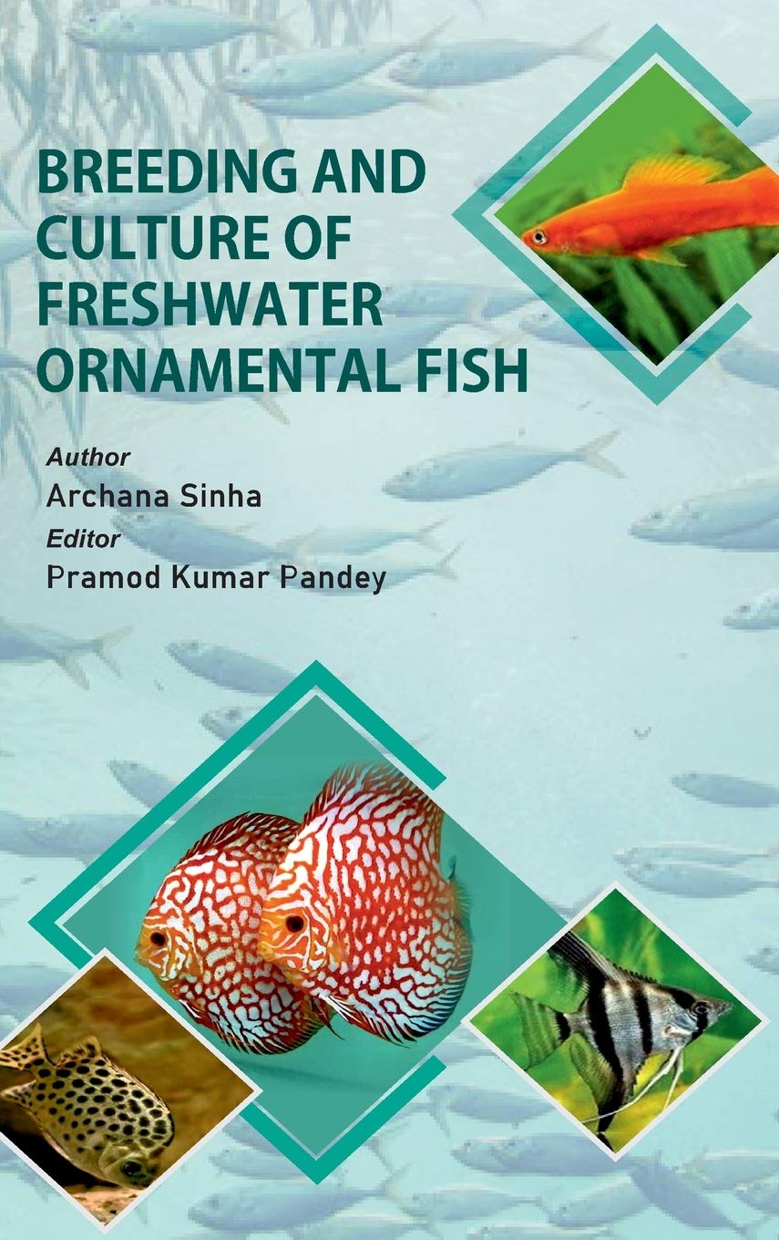 Buy Breeding and Culture of Freshwater Ornamental Fish (English, Hardcover, Archana Sinha) Online at Best Price - BookBajar