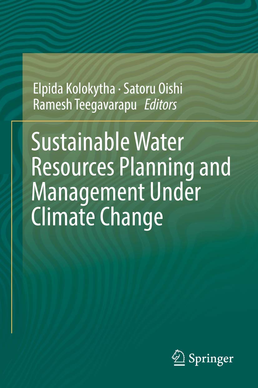 Buy Sustainable Water Resources Planning and Management Under Climate Change (English, Paperback, Elpida Kolokytha, Satoru Oishi, Ramesh S.V. Teegavarapu) Online at Best Price - BookBajar