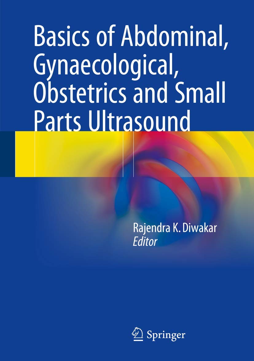 Buy Basics of Abdominal, Gynaecological, Obstetrics and Small Parts Ultrasound (English, Paperback, DIWAKAR RK) Online at Best Price - BookBajar