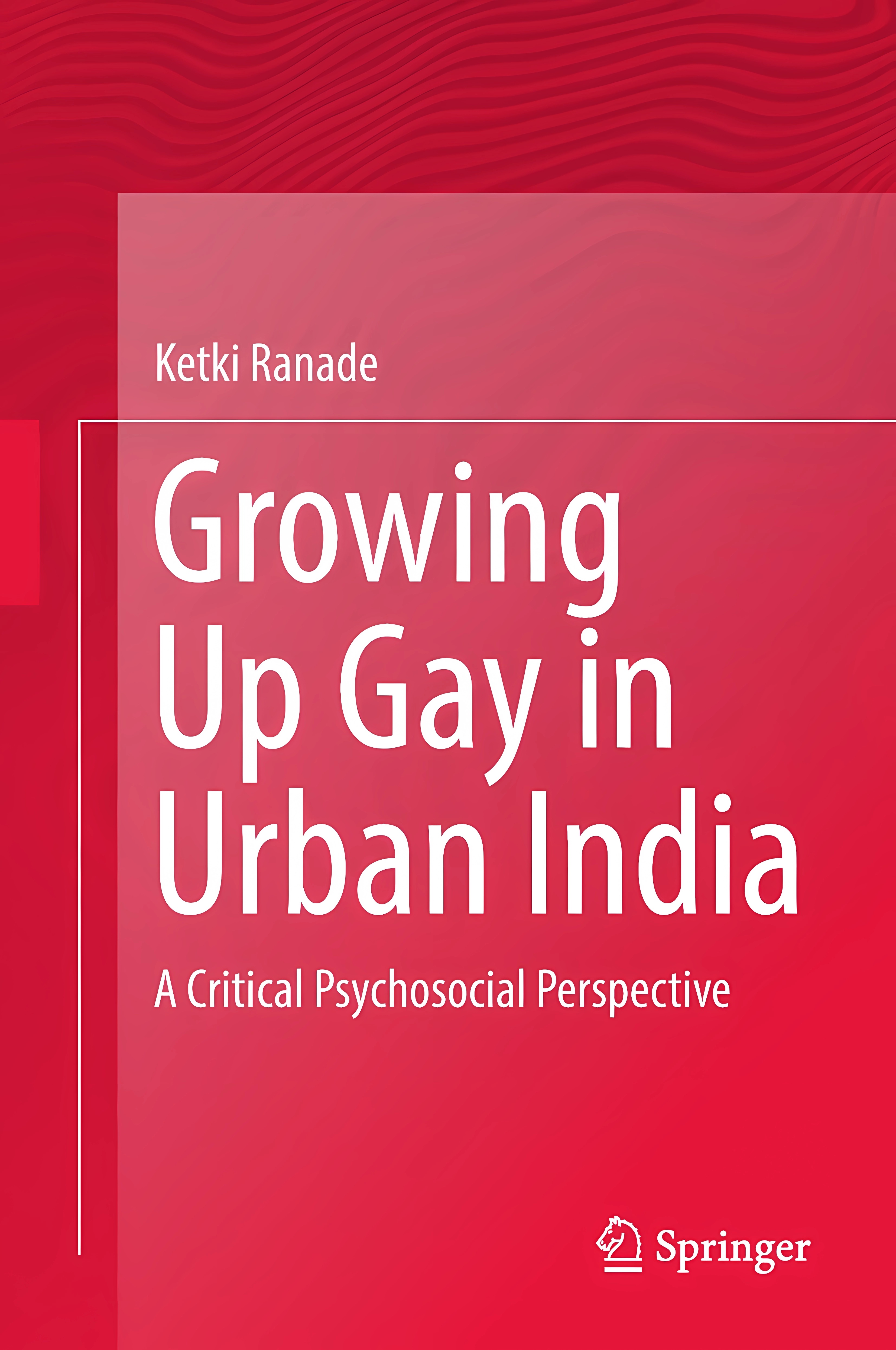 Buy Growing Up Gay in Urban India: A Critical Psychosocial Perspective (English, Paperback, Ketki Ranade) Online at Best Price - BookBajar