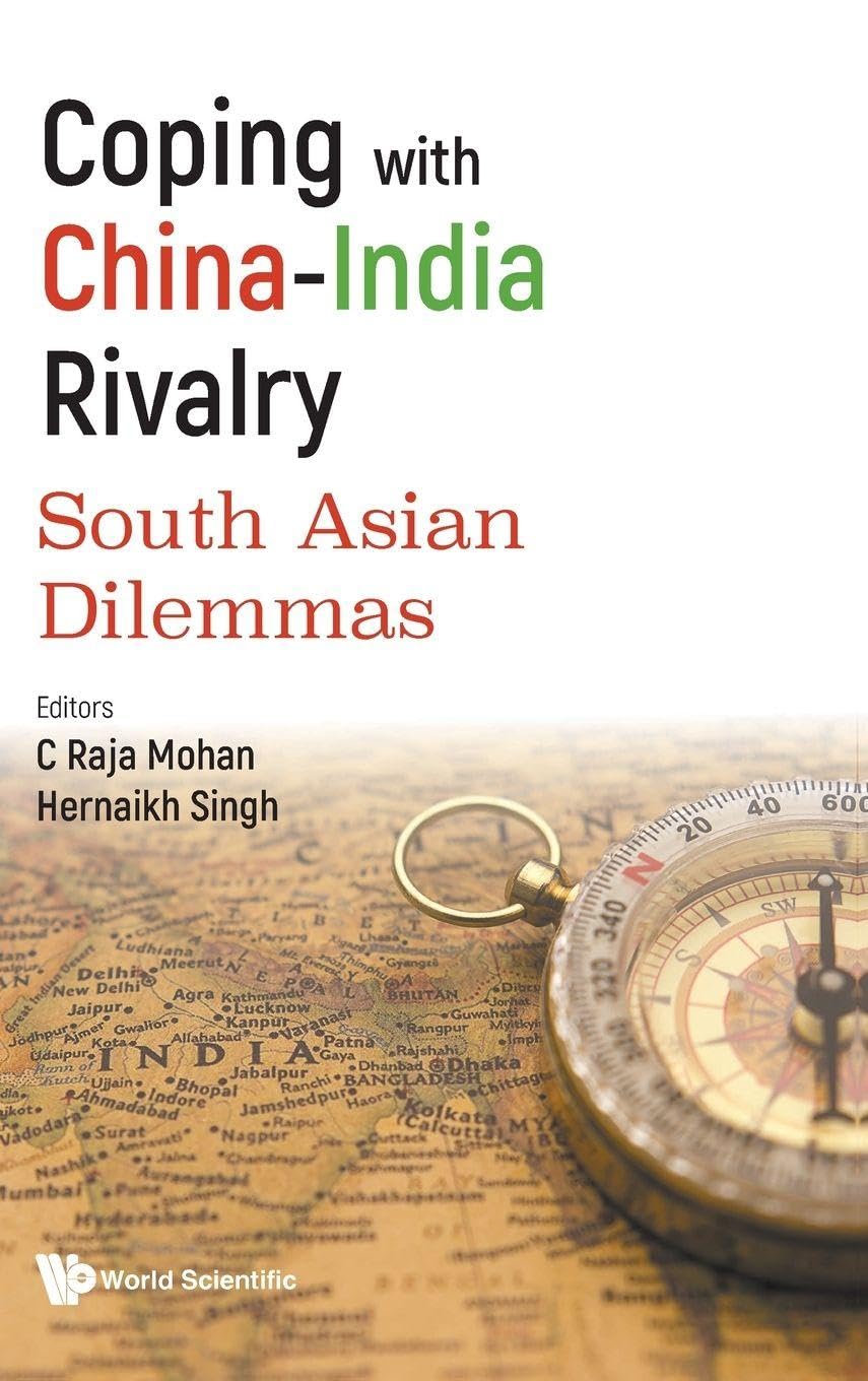 Buy Coping With China-india Rivalry: South Asian Dilemmas (English, Paperback, C Raja Mohan, Hernaikh Singh) Online at Best Price - BookBajar