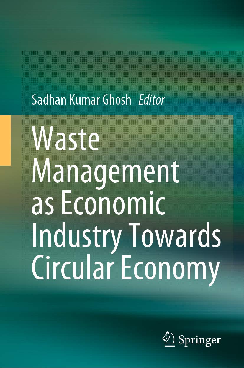 Buy Waste Management as Economic Industry Towards Circular Economy (English, Paperback, Sadhan Kumar Ghosh) Online at Best Price - BookBajar