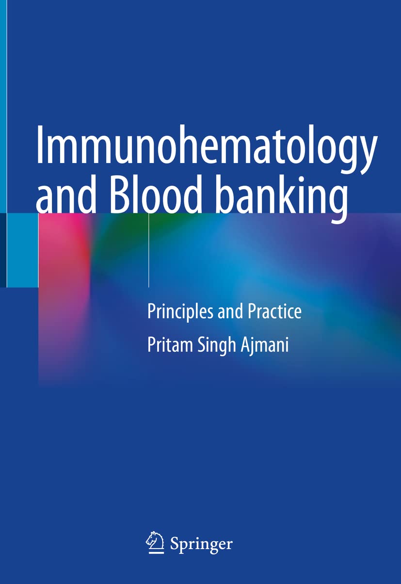 Buy Immunohematology and Blood Banking: Principles and Practice (English, Paperback, Pritam Singh Ajmani) Online at Best Price - GlowMirror