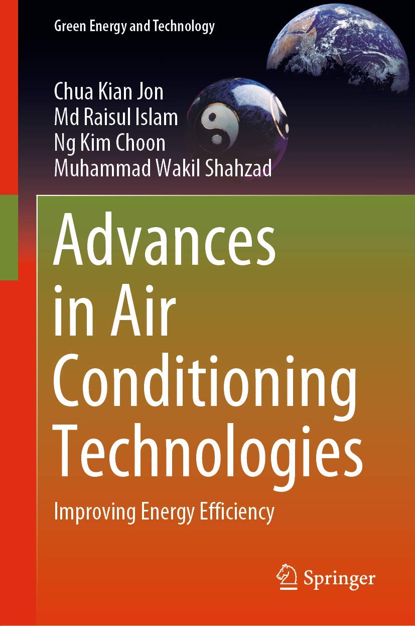 Buy Advances in Air Conditioning Technologies: Improving Energy Efficiency (Green Energy and Technology) (English, Paperback, Chua Kian Jon, Md Raisul ... Online at Best Price - BookBajar