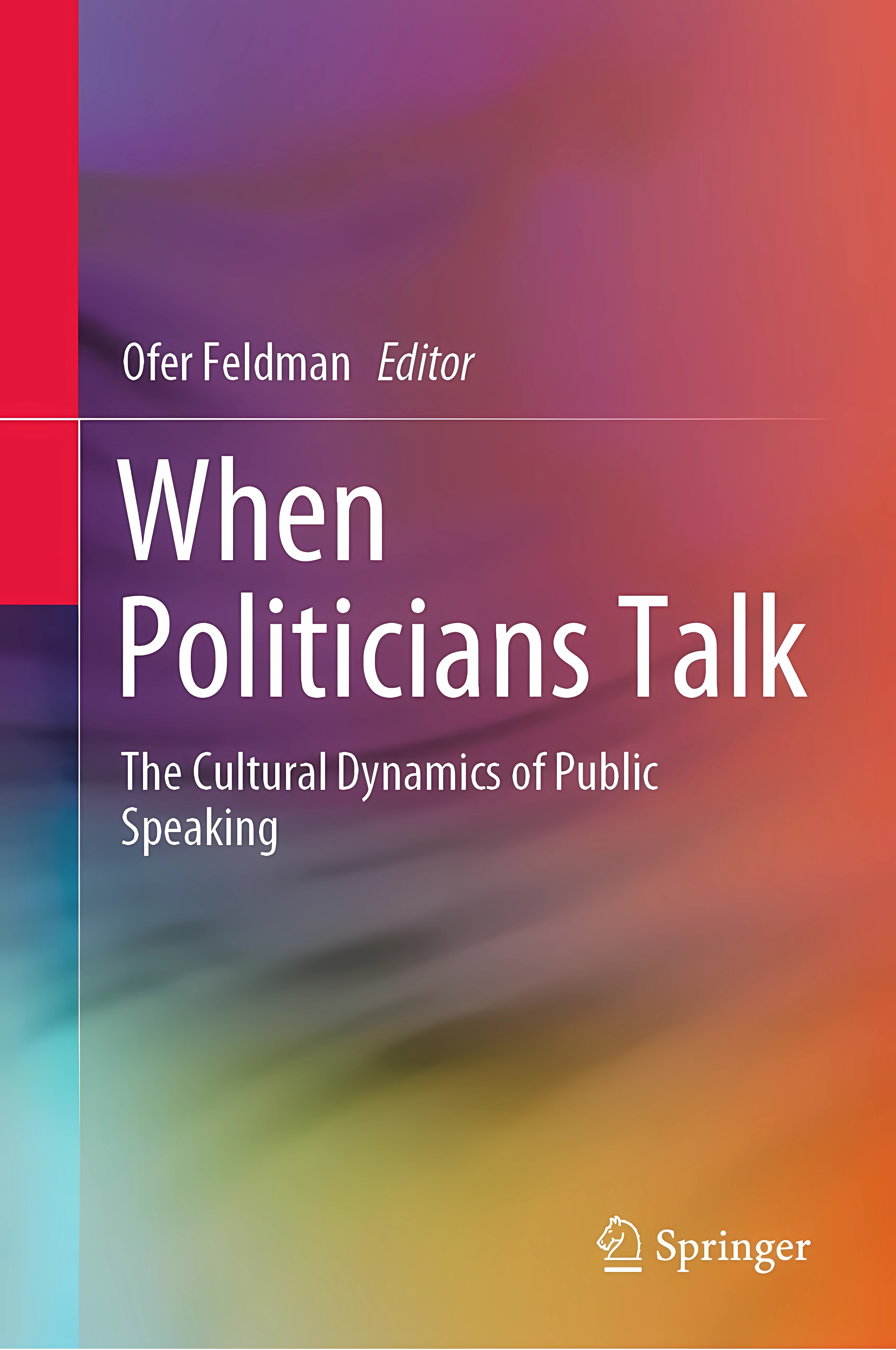 Buy When Politicians Talk: The Cultural Dynamics of Public Speaking (English, Paperback, Ofer Feldman) Online at Best Price - BookBajar
