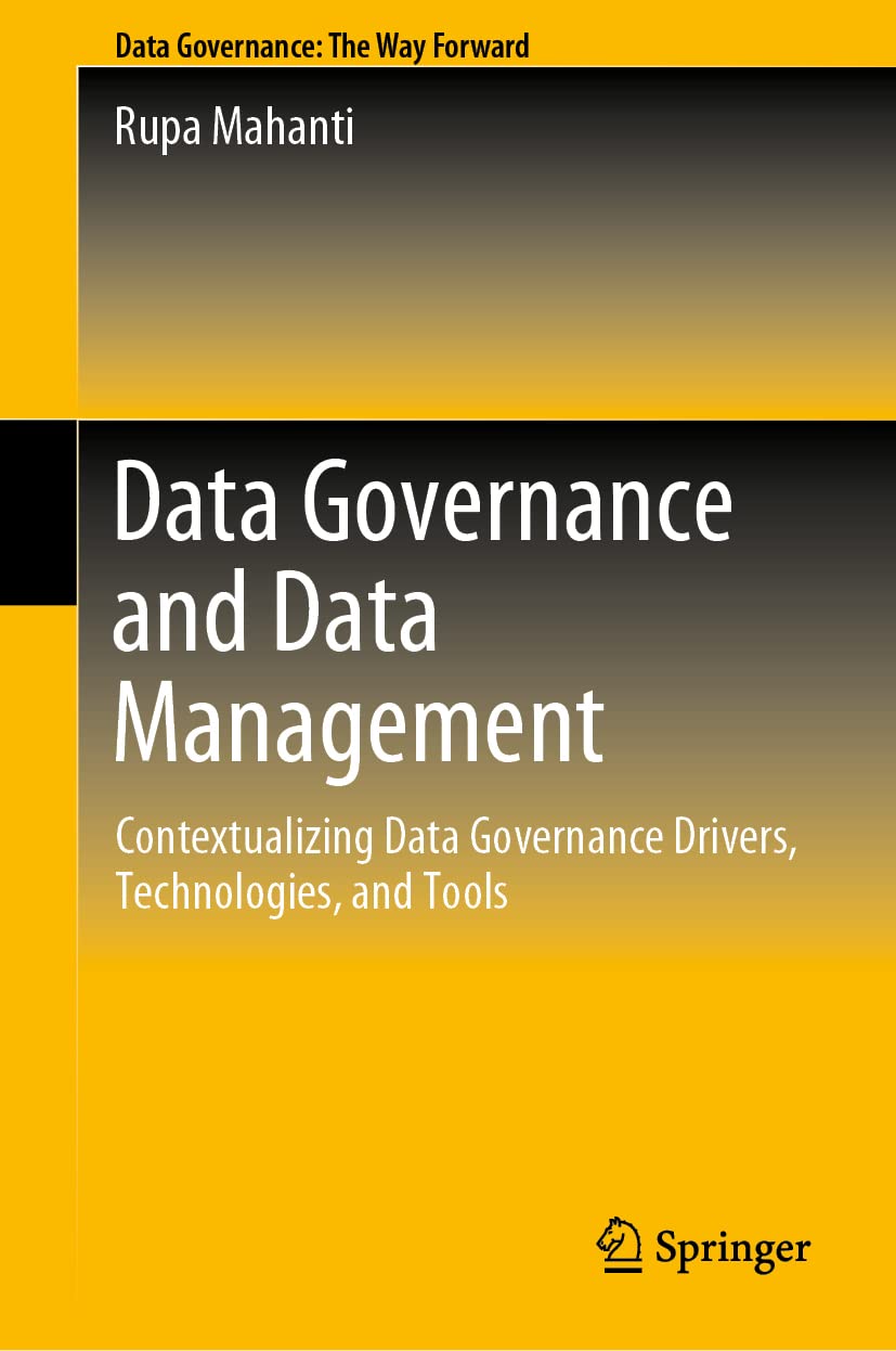 Buy Data Governance and Data Management: Contextualizing Data Governance Drivers, Technologies, and Tools (Data Governance: the Way Forward) (English, ... Online at Best Price - BookBajar
