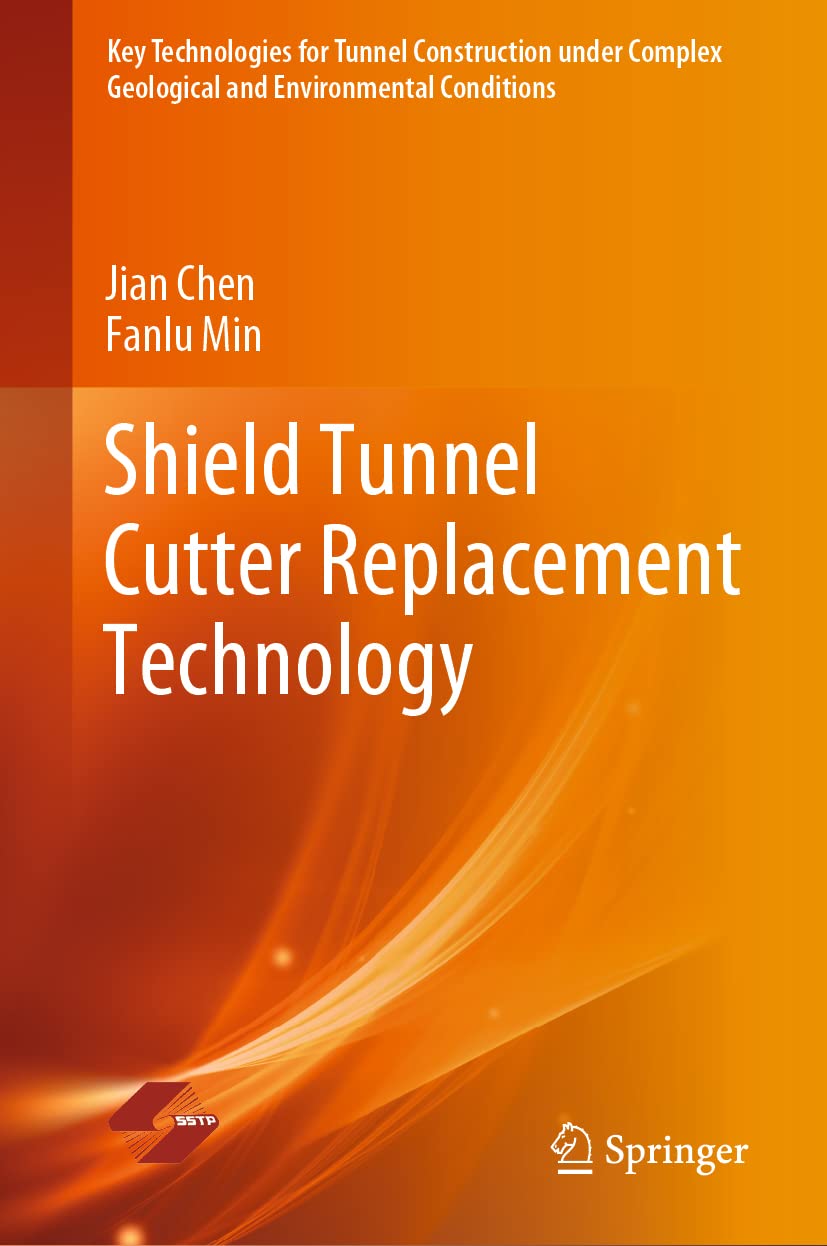 Buy Shield Tunnel Cutter Replacement Technology (Key Technologies for Tunnel Construction under Complex Geological and Environmental Conditions) (Engli... Online at Best Price - BookBajar