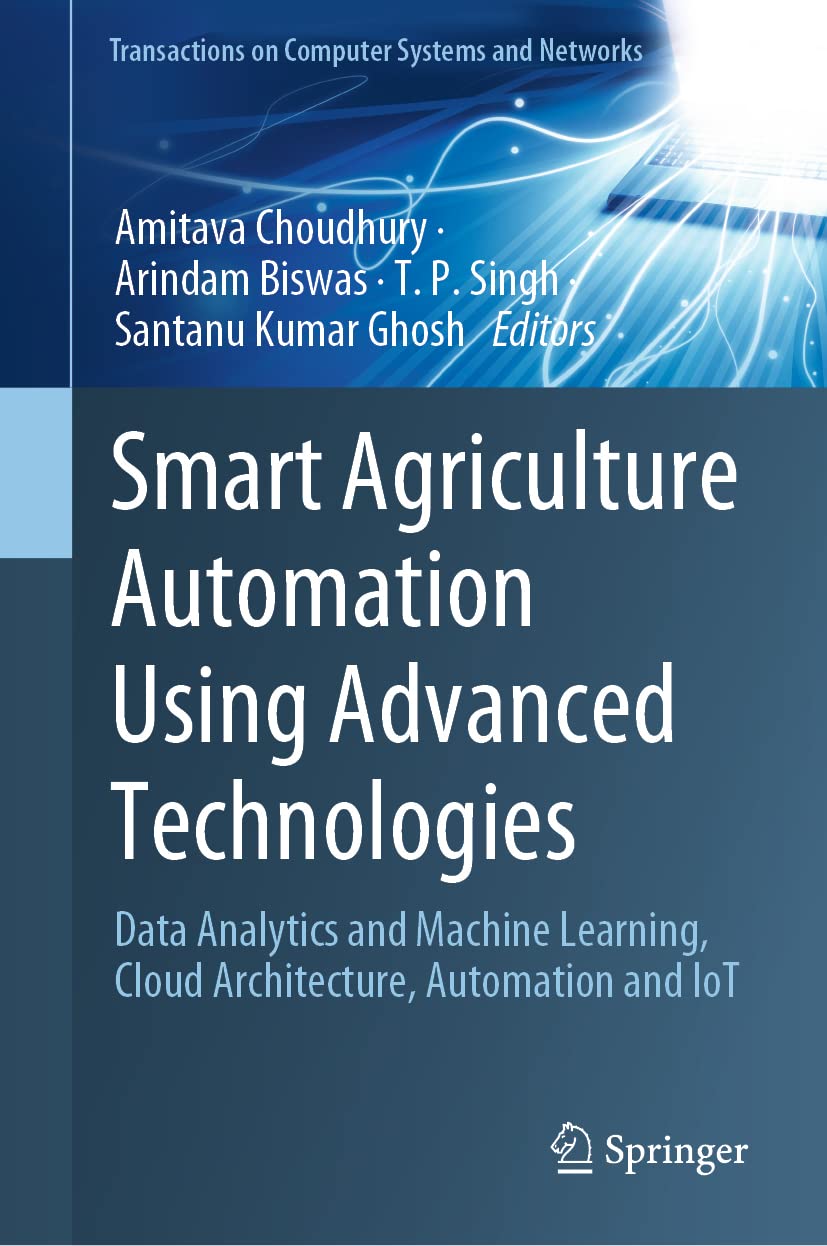Buy Smart Agriculture Automation Using Advanced Technologies: Data Analytics and Machine Learning, Cloud Architecture, Automation and Iot (Transactions... Online at Best Price - BookBajar