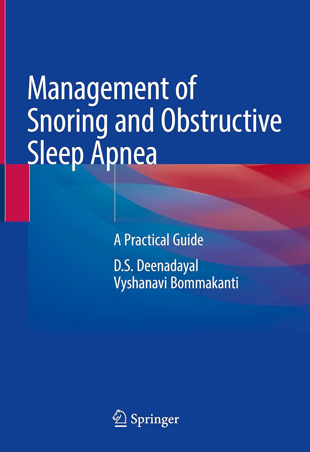 Buy Management of Snoring and Obstructive Sleep Apnea: A Practical Guide (English, Paperback, D. S. Deenadayal, Vyshnavi Bommakanti) Online at Best Price - BookBajar