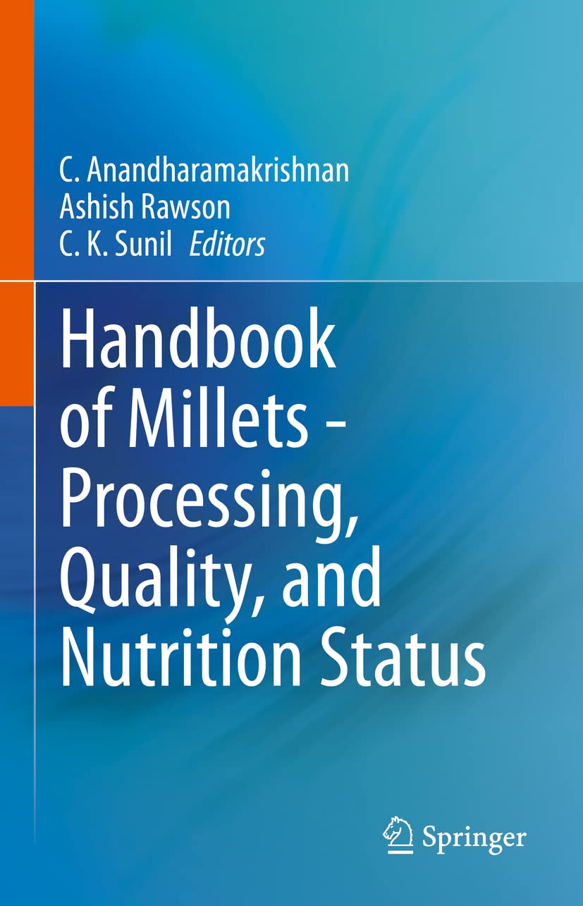 Buy Handbook of Millets - Processing, Quality, and Nutrition Status (English, Paperback, C. Anandharamakrishnan, Ashish Rawson, C. K. Sunil) Online at Best Price - GlowMirror