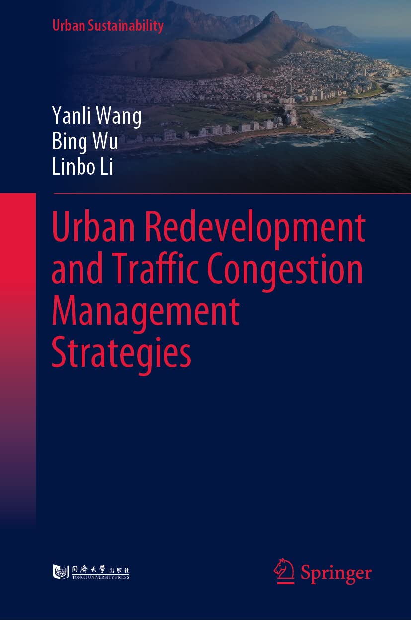 Buy Urban Redevelopment and Traffic Congestion Management Strategies (Urban Sustainability) (English, Paperback, Yanli Wang, Bing Wu, Linbo Li) Online at Best Price - BookBajar