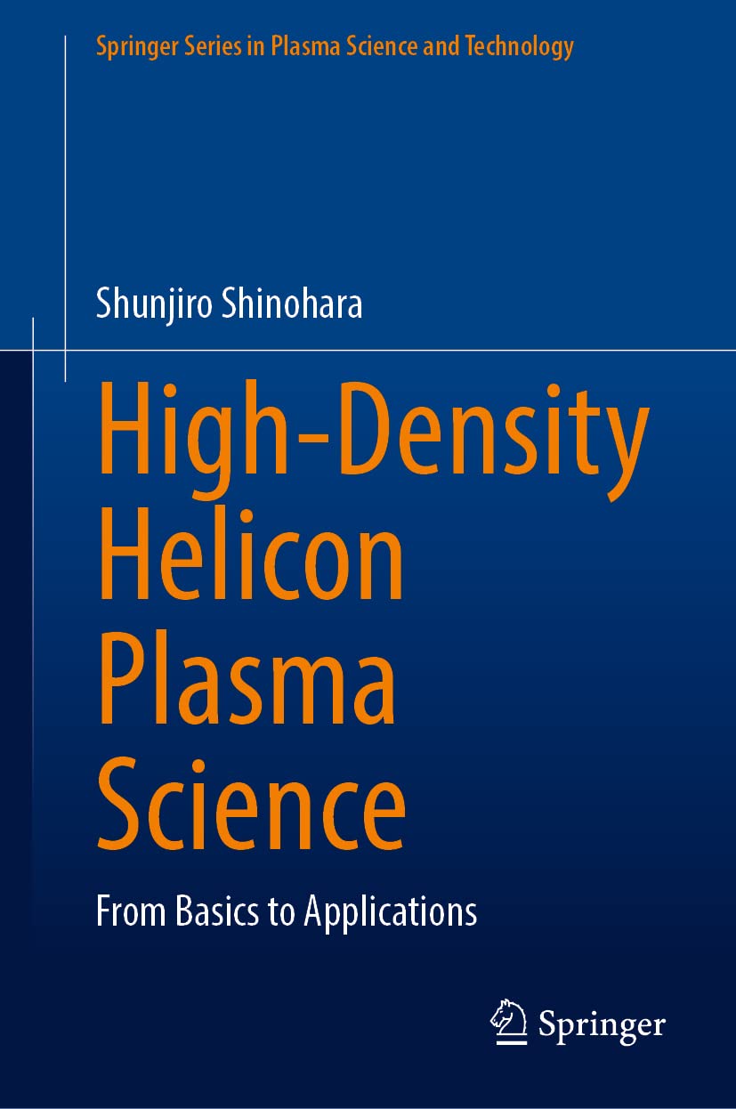 Buy High-Density Helicon Plasma Science: From Basics to Applications (Springer Series in Plasma Science and Technology) (English, Paperback, Shunjiro S... Online at Best Price - BookBajar