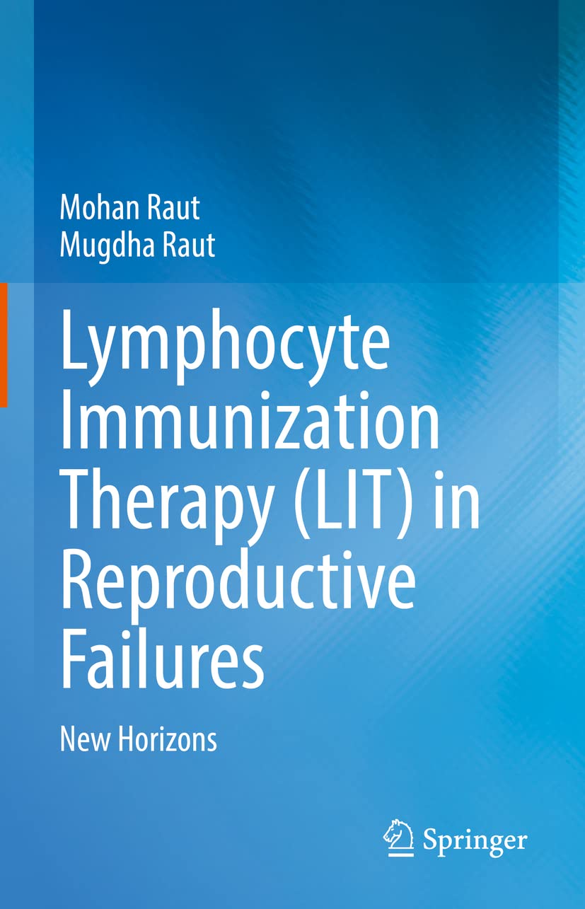 Buy Lymphocyte Immunization Therapy (LIT) in Reproductive Failures: New Horizons (English, Paperback, Mohan Raut, Mugdha Raut) Online at Best Price - GlowMirror