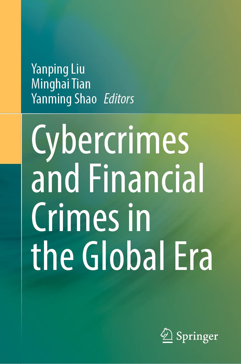 Buy Cybercrimes and Financial Crimes in the Global Era (English, Paperback, Yanping Liu, Minghai Tian, Yanming Shao) Online at Best Price - BookBajar