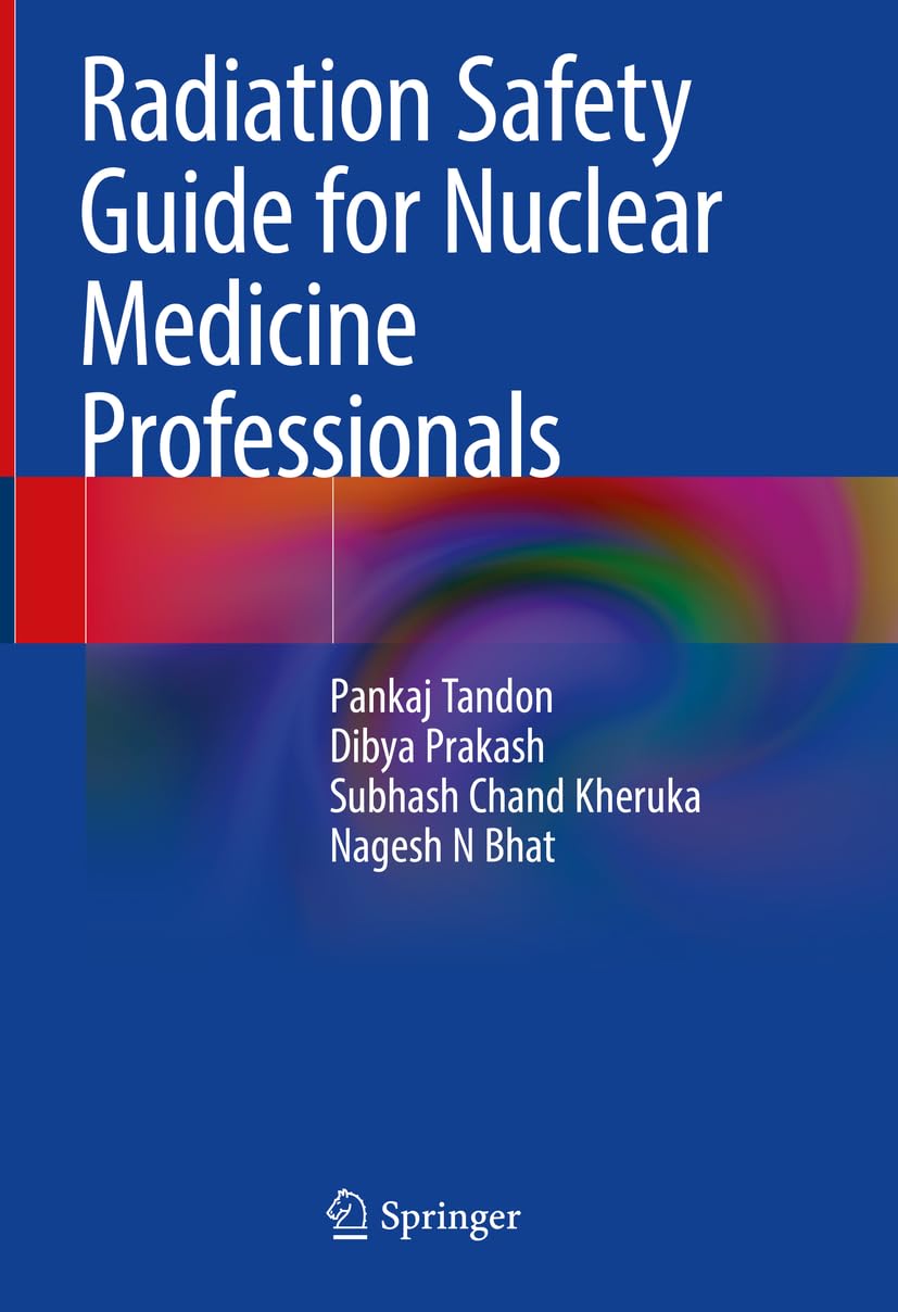 Buy Radiation Safety Guide for Nuclear Medicine Professionals (English, Paperback, Pankaj Tandon, Dibya Prakash, Subhash Chand Kheruka, Nagesh N Bhat) Online at Best Price - BookBajar