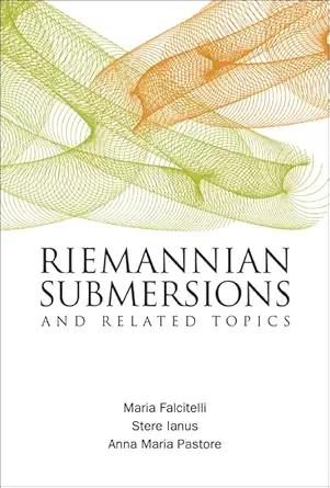Buy Riemannian Submersions and Related Topics (English, Hardcover, Maria Falcitelli, Anna Maria Pastore, Stere Ianus) Online at Best Price - BookBajar