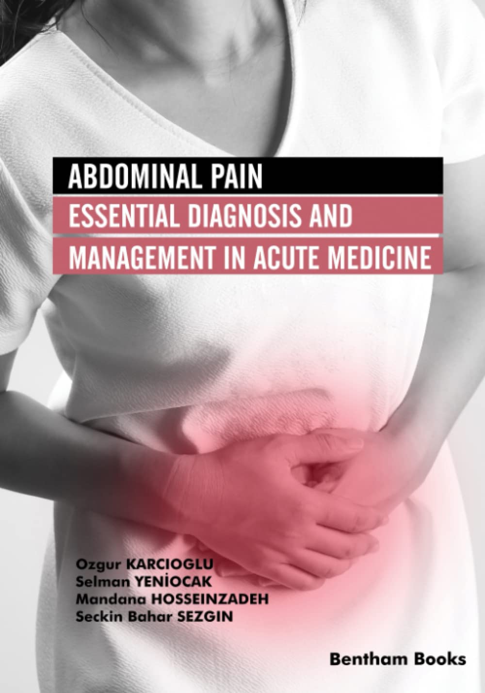 Buy Abdominal Pain: Essential Diagnosis and Management in Acute Medicine (English, Paperback, Selman Yenİocak, Mandana Hosseinzadeh, Seckin Bahar Sezgin) Online at Best Price - BookBajar