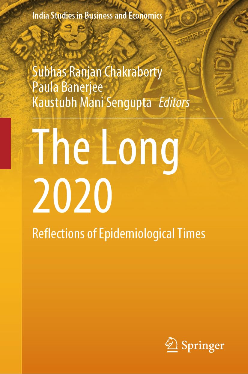 Buy The Long 2020: Reflections of Epidemiological Times (India Studies in Business and Economics) (English, Paperback, Subhas Ranjan Chakraborty, Paula... Online at Best Price - BookBajar