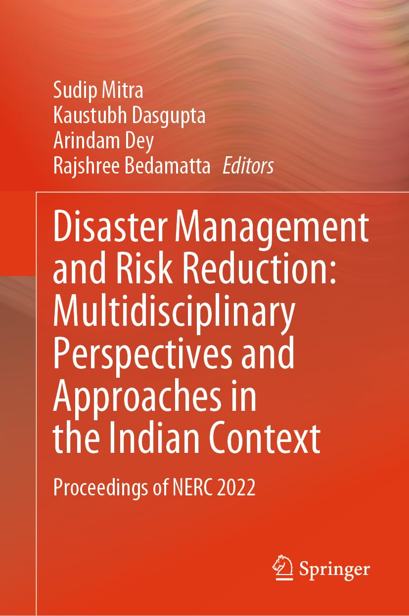 Buy Disaster Management and Risk Reduction: Multidisciplinary Perspectives and Approaches in the Indian Context: Proceedings of NERC 2022 (English, Pap... Online at Best Price - BookBajar